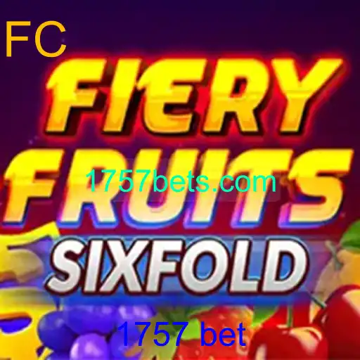 FieryFruitsSixFold: Descubra o Novo Fenômeno no Mundo dos Jogos com 1757 Bet